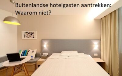 Buitenlandse hotelgasten aantrekken: Waarom niet?